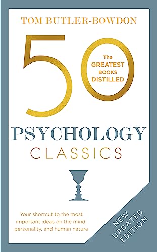 50 Psychology Classics: Your shortcut to the most important ideas on the mind, personality, and human nature (50 Classics) von N. Brealey Publishing