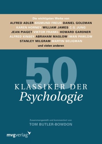 50 Klassiker der Psychologie: Die Wichtigsten Werke Von Alfred Adler, Sigmund Freud, Daniel Goleman, Karen Horney, William James, C.G. Jung, Jean ... Milgram, Martin Seligman Und Vielen Anderen 50 Klassiker der Psychologie: Die Wichtigsten Werke Von Alfred Adler, Sigmund Freud, Daniel Goleman, Karen Horney, William James, C.G. Jung, Jean ... Milgram, Martin Seligman Und Vielen Anderen