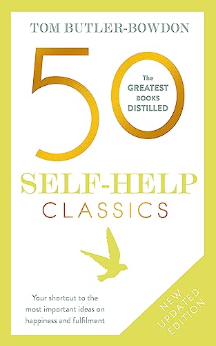 50 Self-Help Classics: Your shortcut to the most important ideas on happiness and fulfilment (The 50 Classics)