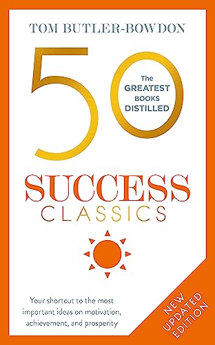 50 Success Classics: Your shortcut to the most important ideas on motivation, achievement, and prosperity (The 50 Classics) von Hodder And Stoughton Ltd.