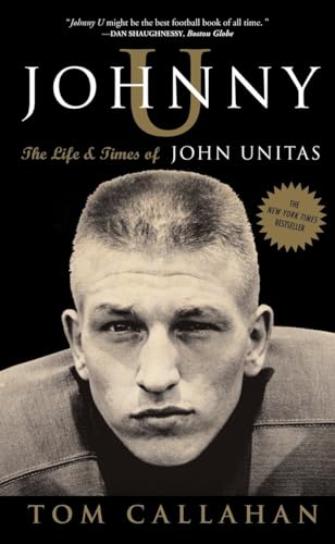 Johnny U: The Life and Times of John Unitas von Three Rivers Press
