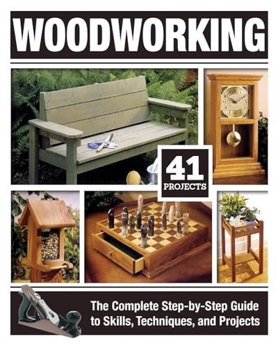 Woodworking: The Complete Step-by-Step Guide to Skills, Techniques, and Projects Woodworking: The Complete Step-by-Step Guide to Skills, Techniques, and Projects von Fox Chapel Publishing