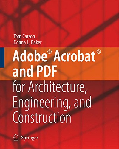 Adobe® Acrobat® and PDF for Architecture, Engineering, and Construction von Springer London
