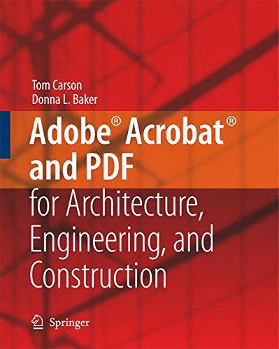 Adobe® Acrobat® and PDF for Architecture, Engineering, and Construction von Springer London