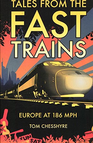 Tales from the Fast Trains: Around Europe at 186mph von Summersdale Publishers