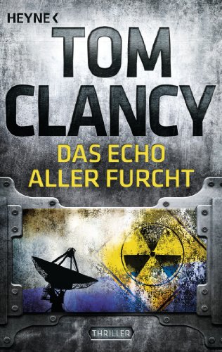 Das Echo aller Furcht: Thriller (Jack Ryan, Band 7)