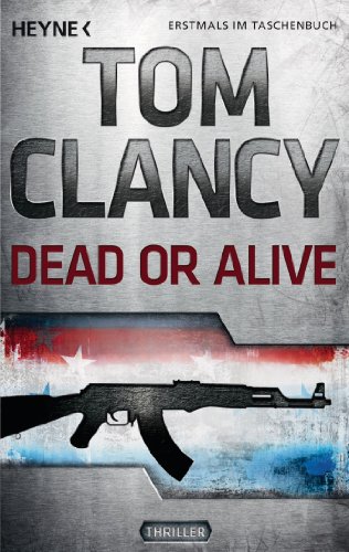 Dead or Alive: Thriller (Jack Ryan, Band 13) von HEYNE