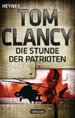 Die Stunde der Patrioten: Thriller (Jack Ryan, Band 2)