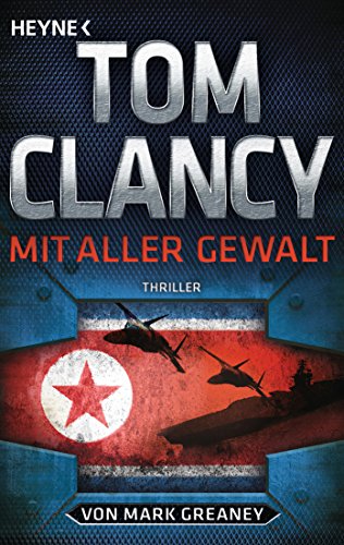 Mit aller Gewalt: Thriller (Jack Ryan, Band 17)