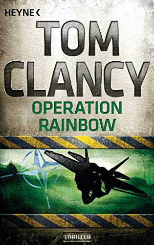 Operation Rainbow (Jack Ryan, Band 10) von Heyne Taschenbuch