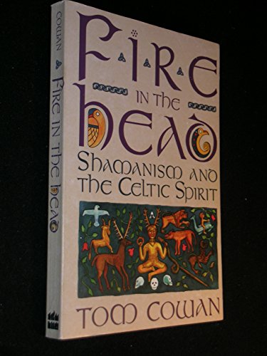 Fire in the Head: Shamanism and the Celtic Spirit von HarperOne
