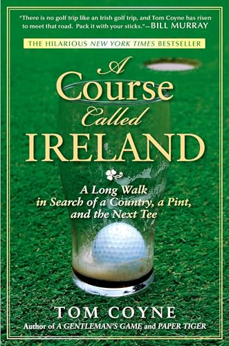 A Course Called Ireland: A Long Walk in Search of a Country, a Pint, and the Next Tee von Avery