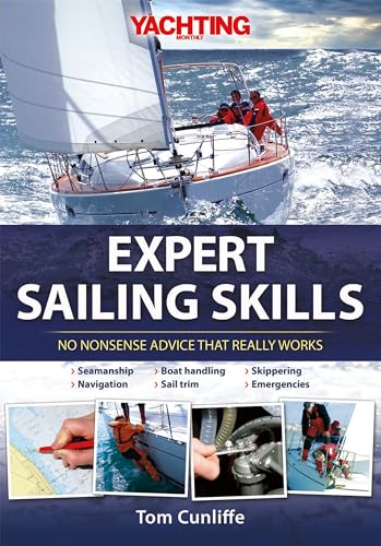 Yachting Monthly's Expert Sailing Skills: No Nonsense Advice That Really Works
