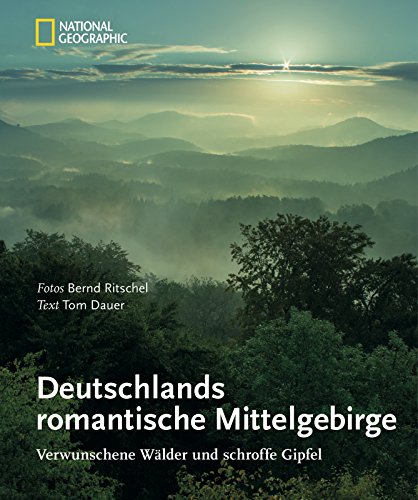 Deutschlands romantische Mittelgebirge: Verwunschene Wälder und schroffe Gipfel