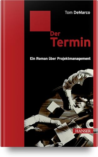 Der Termin: Ein Roman über Projektmanagement von HANSER FACHBUCHVERLAG