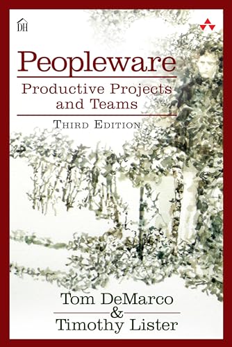 Peopleware: Productive Projects and Teams (3rd Edition) von Addison Wesley