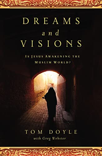 Dreams and Visions: Is Jesus Awakening the Muslim World? von Thomas Nelson