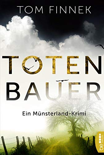 Totenbauer: Ein Münsterland-Krimi. Der zweite Fall für Tenbrink und Bertram (Münsterland-Reihe) von Lübbe