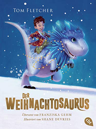Der Weihnachtosaurus: Ausgezeichnet mit dem Lovelybooks Leserpreis 2019: Kinderbuch (Die Weihnachtosaurus-Reihe, Band 1) von cbt