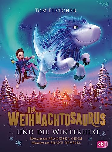 Der Weihnachtosaurus und die Winterhexe (Die Weihnachtosaurus-Reihe, Band 2)