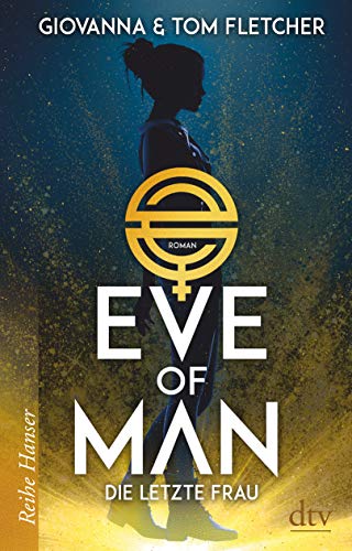 Eve of Man (I): Die letzte Frau (Eve of Man - Trilogie, Band 1)