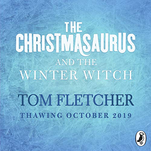 The Christmasaurus and the Winter Witch: Ungekürzte Ausgabe, Lesung von Puffin
