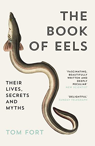 THE BOOK OF EELS: Their Lives, Secrets and Myths von William Collins