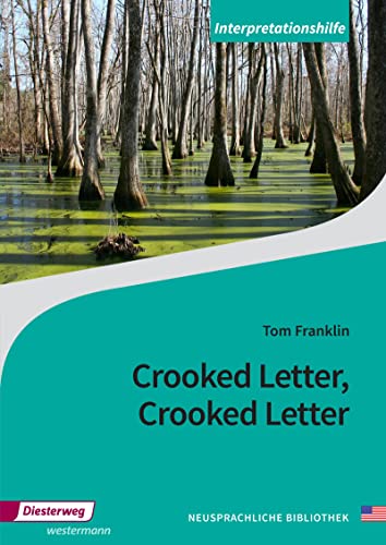 Crooked Letter, Crooked Letter: Interpretationshilfe (Neusprachliche Bibliothek - Englische Abteilung: Sekundarstufe II) Crooked Letter, Crooked Letter: Interpretationshilfe (Neusprachliche Bibliothek - Englische Abteilung: Sekundarstufe II)