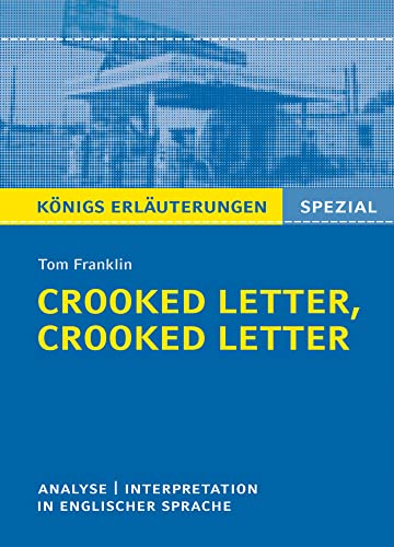 Crooked Letter, Crooked Letter von Tom Franklin.: Textanalyse und Interpretation in englischer Sprache, mit ausführlicher Inhaltsangabe und Abituraufgaben mit Lösungen. (Königs Erläuterungen Spezial) von Bange C. GmbH