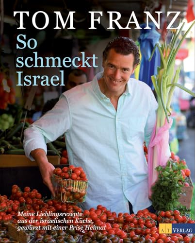 So schmeckt Israel: Meine Lieblingsrezepte aus der israelischen Küche, gewürzt mit einer Prise Heimat So schmeckt Israel: Meine Lieblingsrezepte aus der israelischen Küche, gewürzt mit einer Prise Heimat