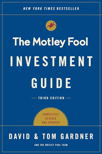 The Motley Fool Investment Guide: Third Edition: How the Fools Beat Wall Street's Wise Men and How You Can Too (An Investment Guide for Beginners)