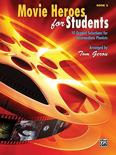 Movie Heroes for Students, Bk 3: 10 Graded Selections for Intermediate Pianists (Movie Heroes for Students, 3)