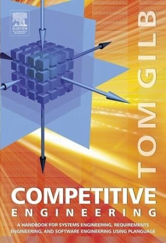 Competitive Engineering: A Handbook for Systems Engineering, Requirements Engineering, and Software Engineering Using Planguage von Butterworth-Heinemann