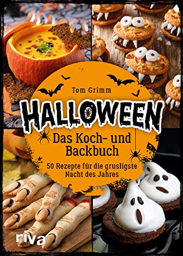 Halloween. Das Koch- und Backbuch: 50 Rezepte für die grusligste Nacht des Jahres von RIVA