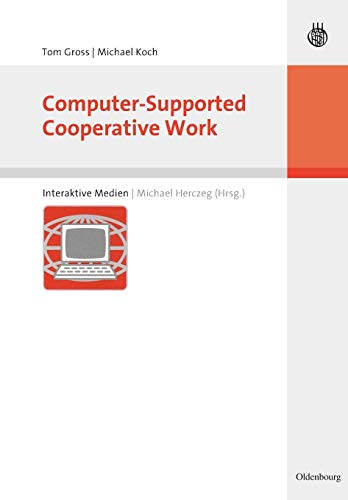 Computer-Supported Cooperative Work (Interaktive Medien) von Oldenbourg Wissensch.Vlg