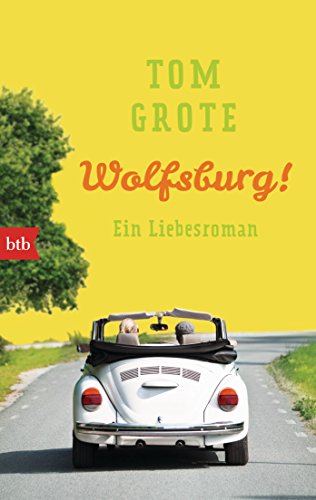 Wolfsburg!: Ein Liebesroman von btb Verlag