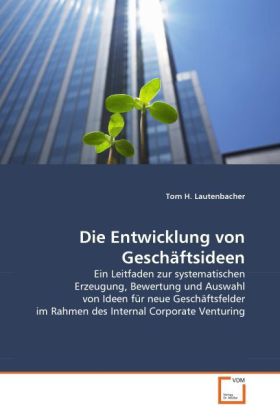 Die Entwicklung von Geschäftsideen von VDM Verlag Dr. Müller