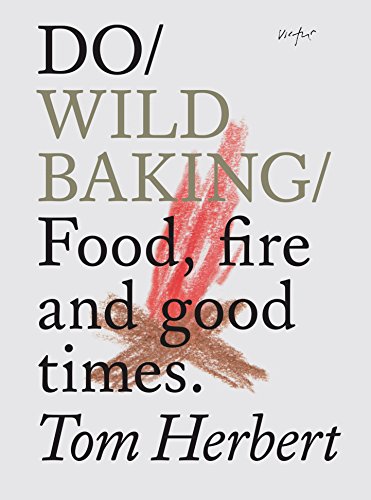 Do Wild Baking: Food, Fire and Good Times (Do Books) von The Do Book Co
