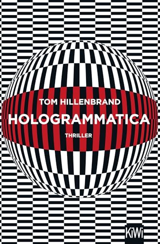 Hologrammatica: Thriller von Kiepenheuer & Witsch GmbH