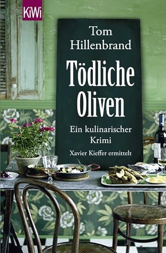 Tödliche Oliven: Ein kulinarischer Krimi. Xavier Kieffer ermittelt