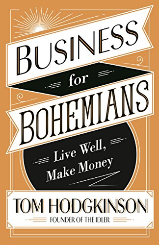 Business for Bohemians: Live Well, Make Money von Penguin Books Ltd (UK)