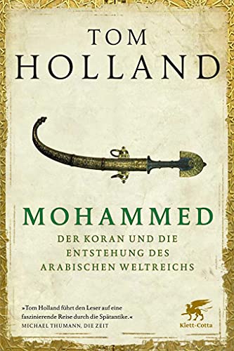 Mohammed, der Koran und die Entstehung des arabischen Weltreichs von Klett-Cotta Verlag