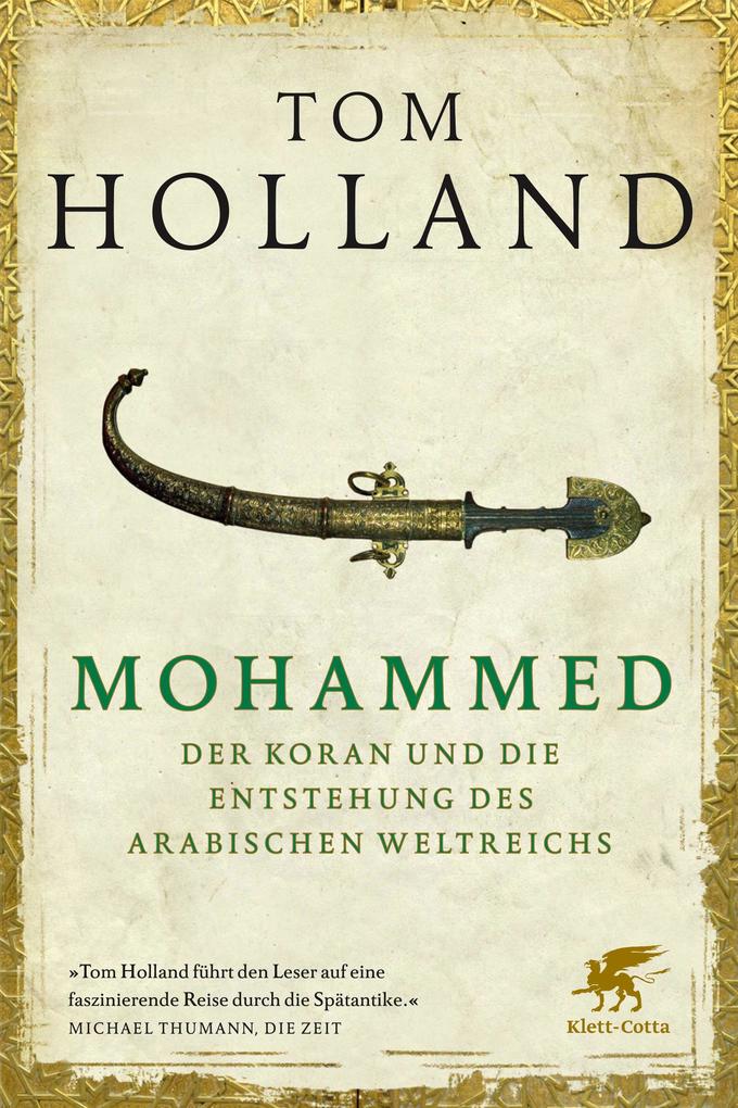 Mohammed der Koran und die Entstehung des arabischen Weltreichs von Klett-Cotta Verlag