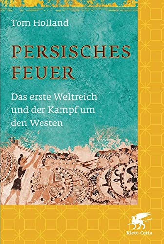 Persisches Feuer: Das erste Weltreich und der Kampf um den Westen von Klett-Cotta Verlag