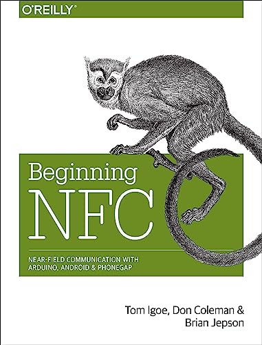 Beginning NFC: Near Field Communication with Arduino, Android, and PhoneGap