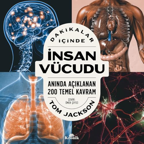 Dakikalar İçinde İnsan Vücudu: Anında Açıklanan 200 Temel Kavram von Kronik Kitap