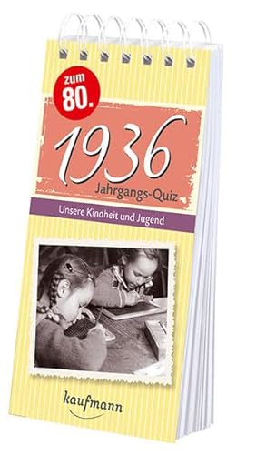 Jahrgangs-Quiz 1936: Unsere Kindheit und Jugend