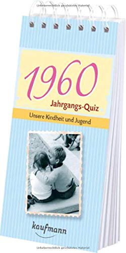 Jahrgangs-Quiz 1960: Unsere Kindheit und Jugend von Kaufmann Ernst Vlg GmbH