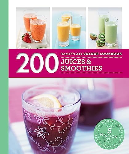 Hamlyn All Colour Cookery: 200 Juices & Smoothies: Hamlyn All Colour Cookbook
