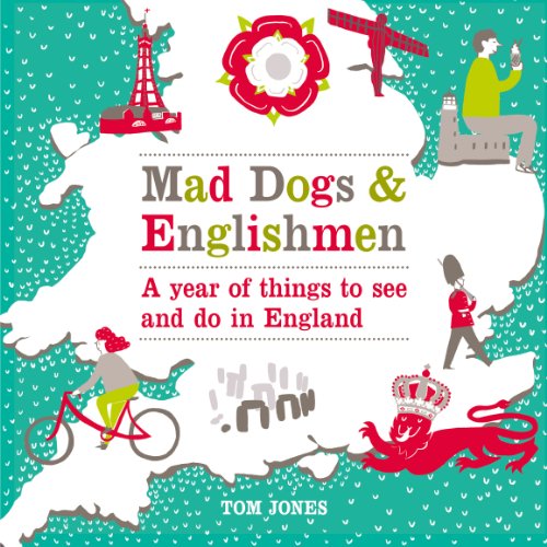 Mad Dogs and Englishmen: A Year of Things to See and Do in England von Virgin Books